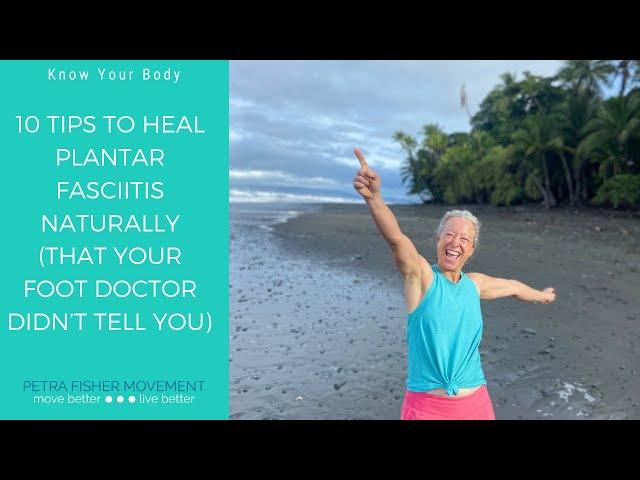 10 Tips To Heal Plantar Fasciitis Naturally (That Your Foot Doctor Didn't Tell You)