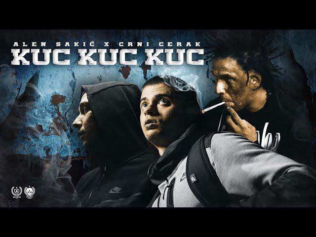 ALEN SAKIĆ x CRNI CERAK - KUC KUC KUC (OFFICIAL VIDEO)