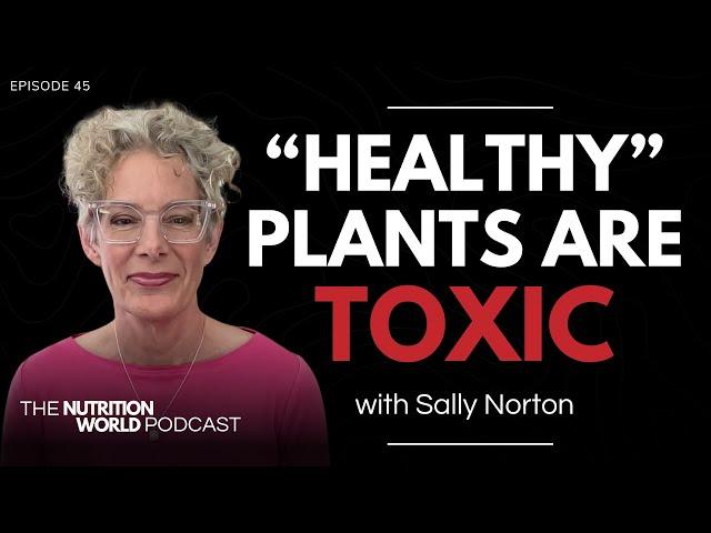 Sally Norton: Oxalate-rich "healthy" foods might be secretly poisoning your body!