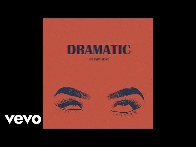 Brandy Haze - Dramatic (Official Audio)