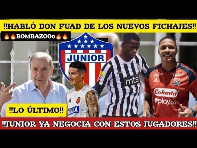 ️BOMBAZO️ HABLÓ DON FUAD CHAR DE LOS FICHAJES DEL JUNIOR |¿QUIENES VIENEN AL JUNIOR FICHAJES 2024?