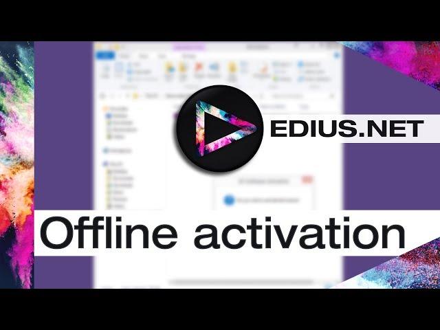 EDIUS.NET Podcast - Offline activation