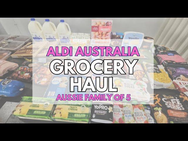 Aldi Australia Grocery Haul | Family of 5 | May 2024