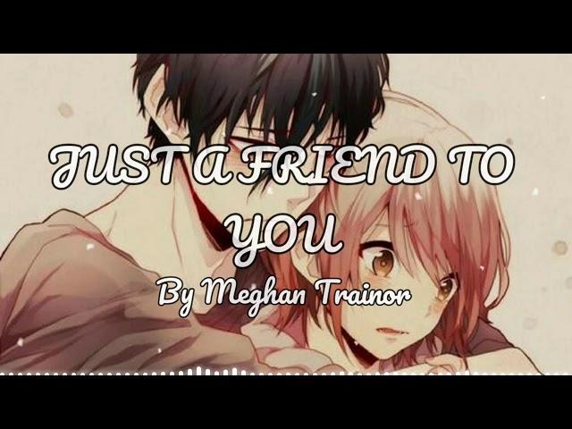 「Nightcore」- Just A Friend To You (Lyrics)