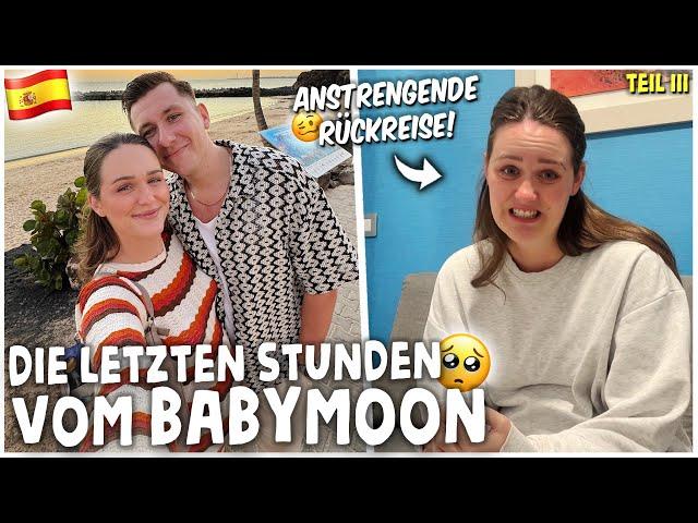 LETZTEN STUNDEN vom BABYMOON! + ANSTRENGENDE RÜCKREISE nach  | kobexmone