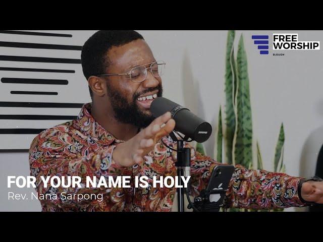 FOR YOUR NAME IS HOLY || Free Worship