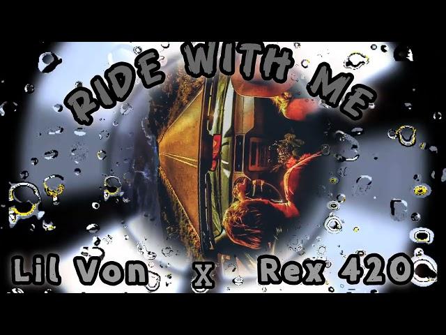 Lil Von x Rex 420_Ride With Me _ Official Visuals