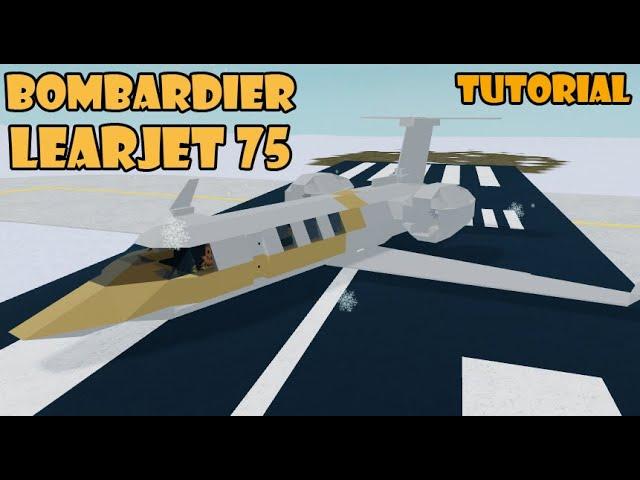 Learjet 75 - Plane Crazy Tutorial (With interior)