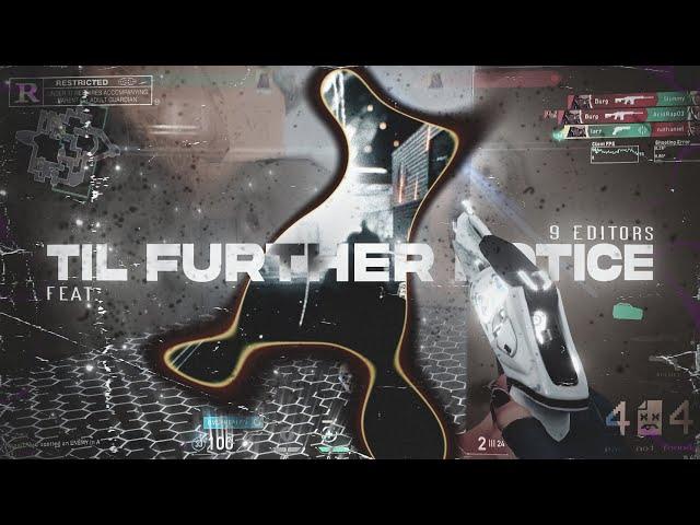 TIL FURTHER NOTICE ️I  By 9 Editors (4k)