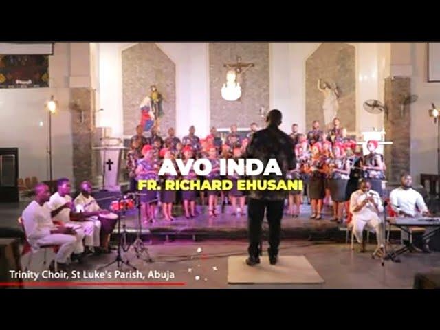 Avo Inda - Richard Ehuseni - performed by Trinity Choir, St Luke's - Conducted by Sam C. Ezugwu