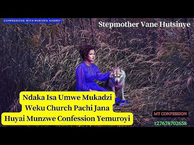 Ndaka Isa Umwe Mukadzi Weku Church Pachi Jana Huyai Munzwe Confession Yemuroyi