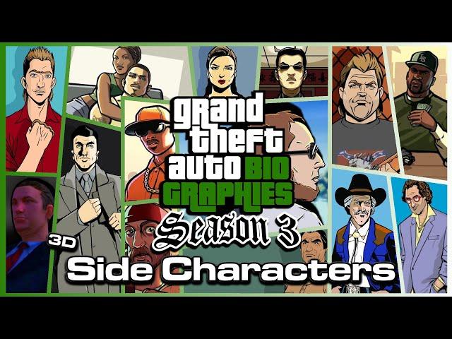 Grand Theft Auto Biographies | The Side Characters [3D Era] (Season 3)