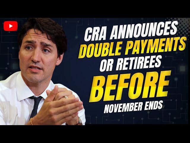 Breaking CRA Announces Double Payments for Retirees Before November Ends!