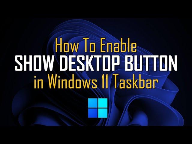 How to Enable Show Desktop Button in Windows 11 Taskbar