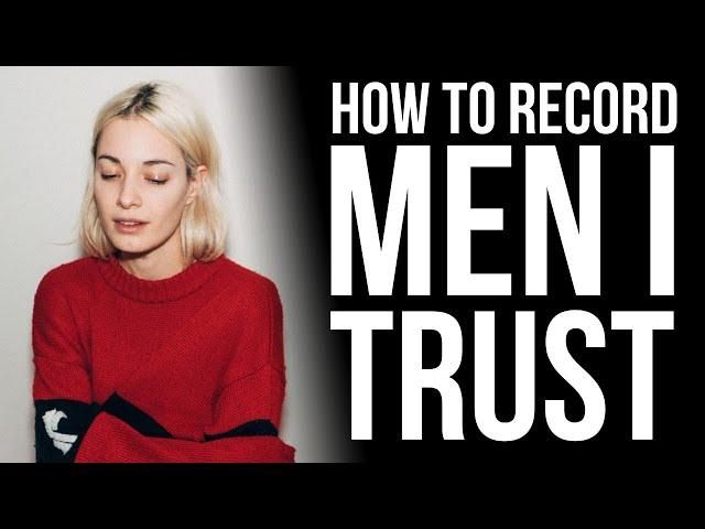 How to Sound Like "Men I Trust" in Your Home Studio