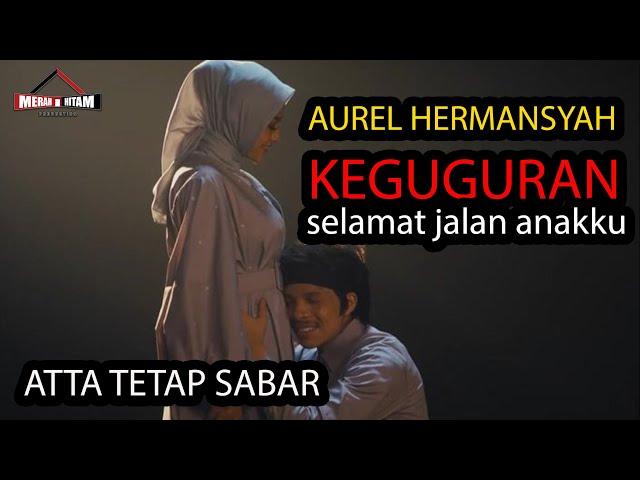 Aurel Hermansyah KEGUGURAN AN4K PERTAMA | Atta Tetap Sabar - PEJELASAN LENGKAP