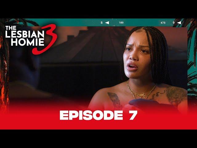 The Lesbian Homie Season 3 | Episode 7 @biggjah