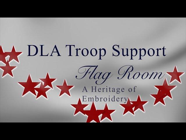 DLA Troop Support Flag Room: A Heritage of Embroidery (open caption)