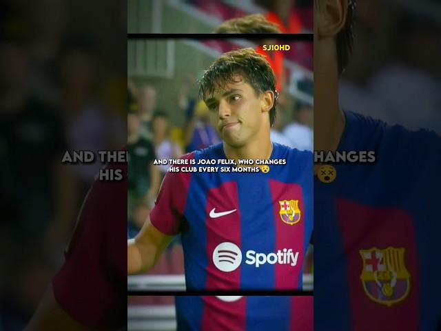 Joao felix has played for half the teams in the world already