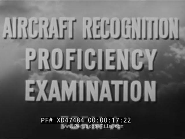 WWII AIRCRAFT RECOGNITION PROFICIENCY EXAMINATION FILM   C-47 SKYTRAIN, ME-110, AICHI D3A XD47484