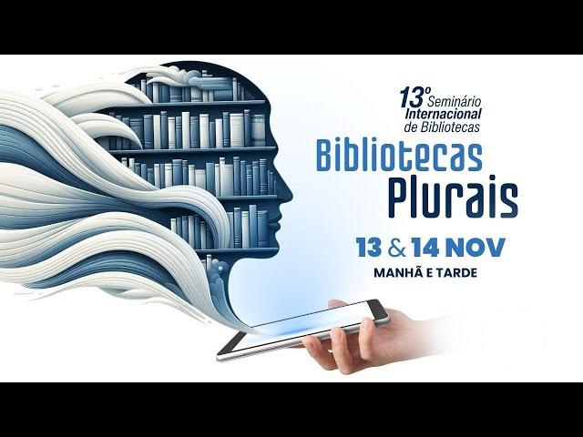 13 Seminário Internacional de Bibliotecas (14/11 - 14h)