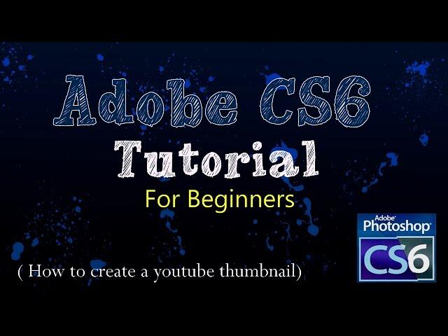 adobe photoshop cs6 - A tutorial for beginners - how to make a youtube thumbnail