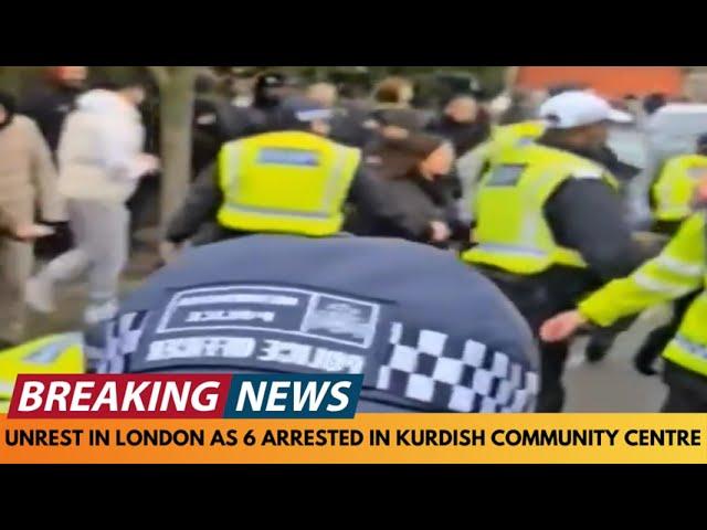 BREAKING NEWS: PROTEST SCENES IN LONDON AS 6 ARRESTED AT KURDISH COMMUNITY CENTRE [POLICE TURN UP]