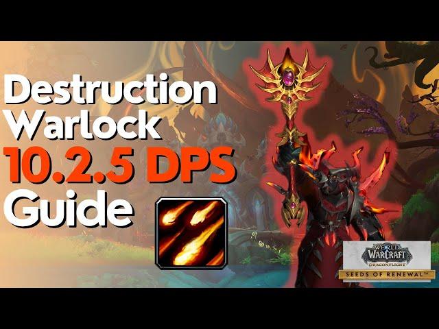 Destruction Warlock 10.2.5 Beginner Guide for Raid & M+