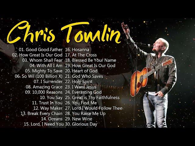 Worship Songs Of Chris Tomlin Greatest EverTop 30 Chris Tomlin Praise and Worship Songs Of All Time