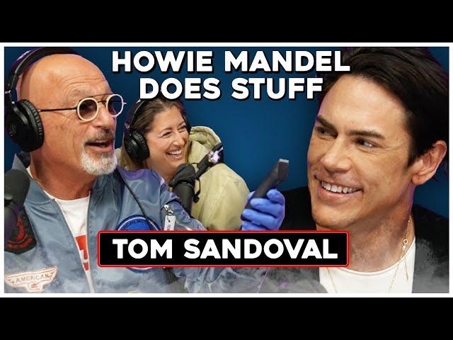 Tom Sandoval Finally Tells His Side of the Story | Howie Mandel Does Stuff #116