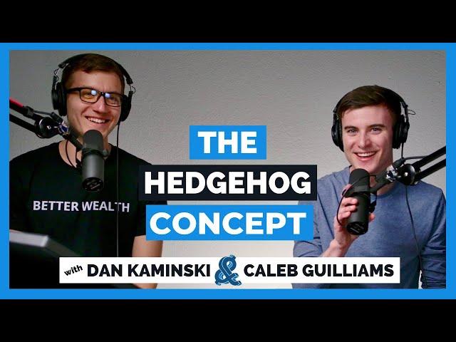 The Hedgehog Concept with Dan Kaminski and Caleb Guilliams