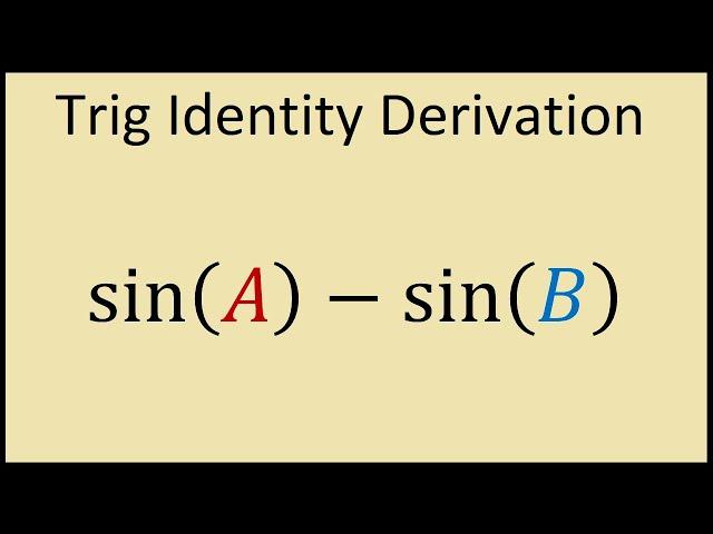 sin(A) - sin(B) Trig Identity Derivation