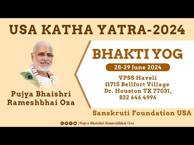 Day - 1 | Bhakti Yog | Pujya Bhaishri | Dr. Houston, USA.