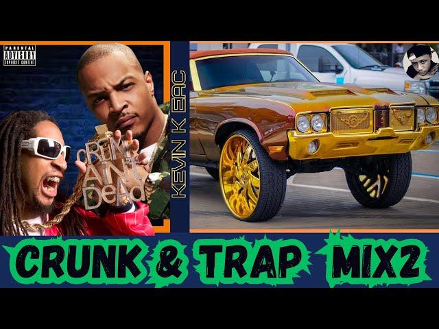 CRUNK AND OLD SCHOOL TRAP MIX 2   