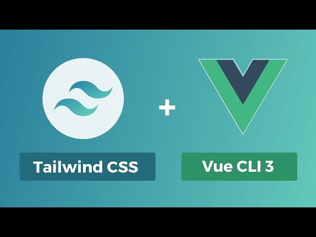 Tailwind CSS with Vue CLI 3