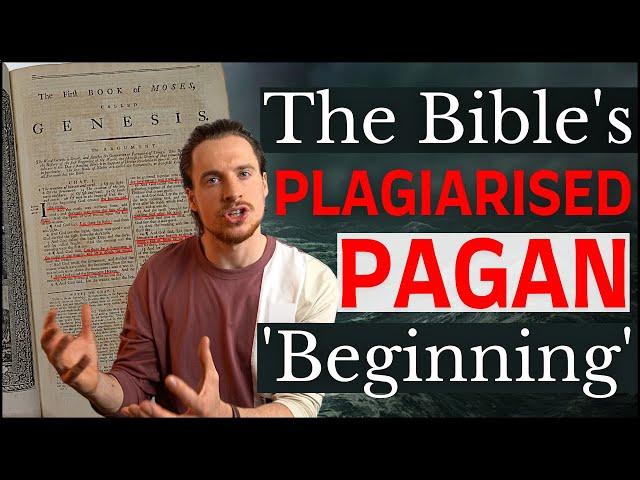 The Bible's Plagiarised PAGAN 'Beginning'