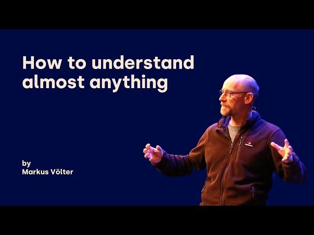 How to understand almost anything - Markus Völter - DDD Europe