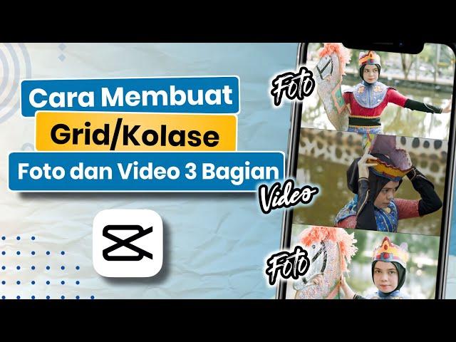 Cara Grid/Kolase Foto dan Video Jadi Satu di Capcut untuk Story Instagram | foto dan video 3 bagian