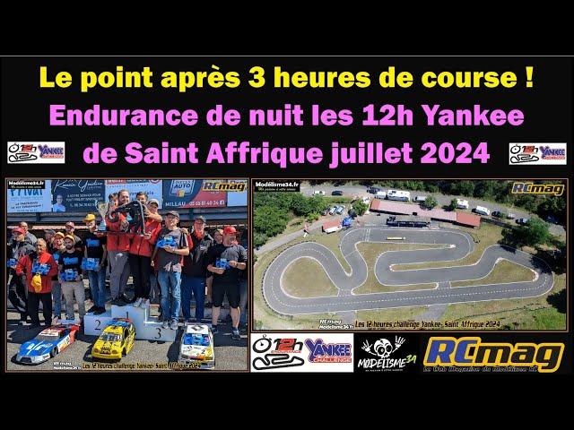 Le point après 3h de course lors des 12 heures Yankee de Saint Affrique juillet 2024