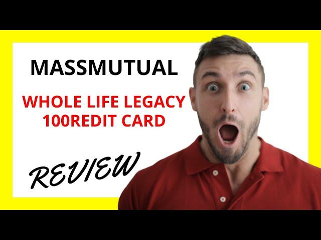  MassMutual Whole Life Legacy 100 Review: Evaluating Coverage and Benefits