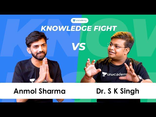 Knowledge Fight  - Anmol Sharma vs Dr. S K Singh | NEET UG Special