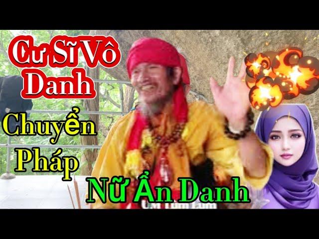 (Phim Ngắn)Cư Sĩ Vô Danh..Bất Ngờ Chuyển Pháp..Nữ Ấn Danh…Rất Ly Kỳ…!