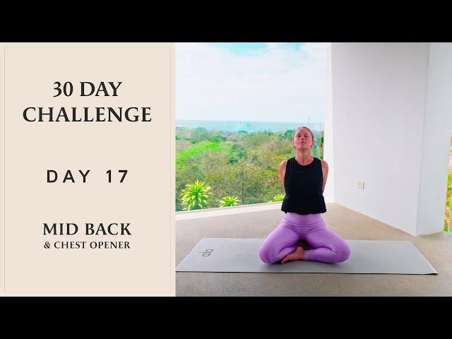 Yoga for Upper Back Tightness & Chest Opening | 30 Day Yoga Challenge
