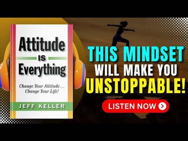 ATTITUDE Is Everything by Jeff Keller Audiobook | Book Summary in English