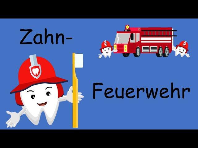 Kinderlied Zähneputzen | die Zahnfeuerwehr | Zahnputzlied für Kinder | Zähne putzen Lied