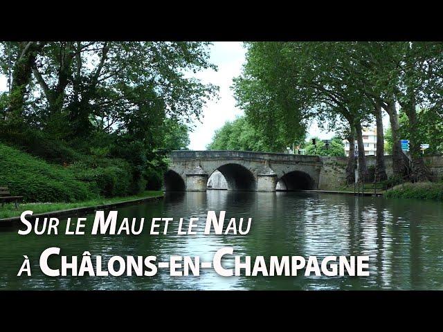 TOURISME FLUVIAL : Sur le Mau et le Nau à Châlons-en-Champagne