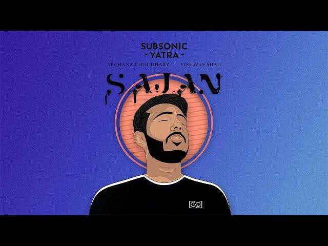 Subsonic Yatra - Sajan [ Ft. Archana Choudhary & @VishwasShah  ] | Official Visualizer