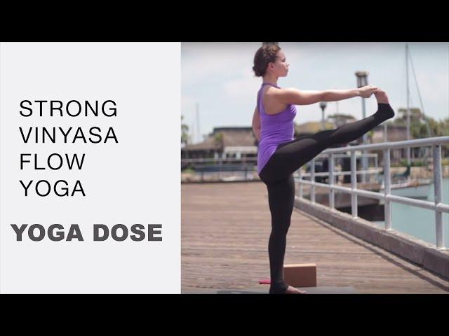 Strong & Smart Vinyasa | Yoga Dose