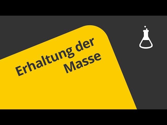 Das Gesetz von der Erhaltung der Masse - Definition | Chemie | Allgemeine und anorganische Chemie