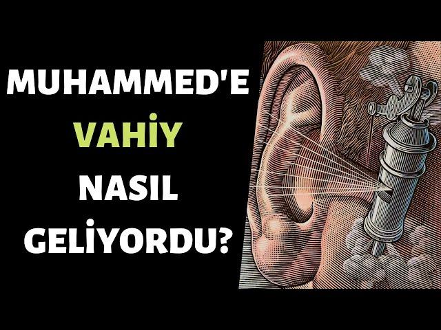 Muhammed'e Vahiy Nasıl Geliyor?